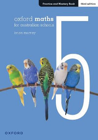 Oxford Maths for Australian Schools Year 5 Practice and Mastery Book : 3rd Edition - Brian Murray