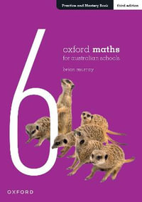 Oxford Maths for Australian Schools Year 6 Practice and Mastery Book : 3rd Edition - Brian Murray