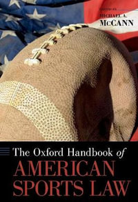 Oxford Handbook of American Sports Law : Oxford Handbooks - Michael A McCann