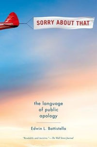 Sorry About That : The Language of Public Apology - Edwin L. Battistella