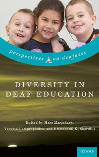 Diversity in Deaf Education : Perspectives on Deafness - Marc Marschark