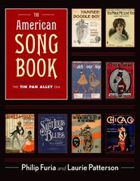 The American Song Book : The Tin Pan Alley Era - Philip Furia