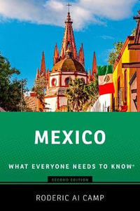 Mexico : What Everyone Needs to Know - Roderic Ai Camp