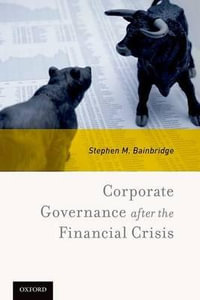 Corporate Governance After the Financial Crisis - Stephen M Bainbridge