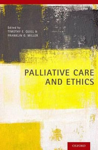 Palliative Care and Ethics - Timothy E. Quill