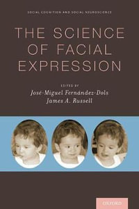 Science of Facial Expression : Social Cognition and Social Neuroscience - Jose-Miguel Fernandez-Dols