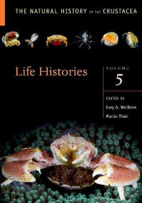 The Natural History of the Crustacea Life Histories, Volume 5 : Volume 5 - Martin Thiel