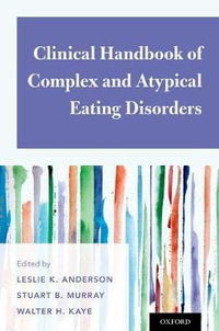 Clinical Handbook of Complex and Atypical Eating Disorders - Leslie K. Anderson