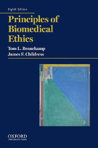 Principles of Biomedical Ethics : 8th Edition - Tom L. Beauchamp