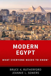 Modern Egypt : What Everyone Needs to Know - Bruce K. Rutherford