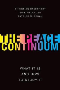 The Peace Continuum : What It Is and How to Study It - Christian Davenport