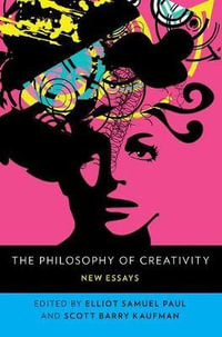 The Philosophy of Creativity New Essays : New Essays - Elliot Samuel Paul