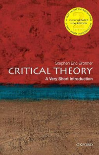 Critical Theory : A Very Short Introduction - Stephen Eric Bronner