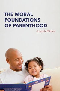 Moral Parenthood - Joseph Millum