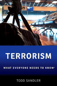 Terrorism : What Everyone Needs to Know - Todd Sandler