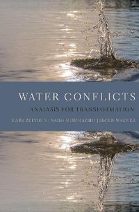 Water Conflicts : Analysis for Transformation - Mark Zeitoun