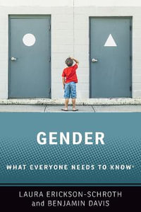 Gender : What Everyone Needs to Know - Laura Erickson-Schroth