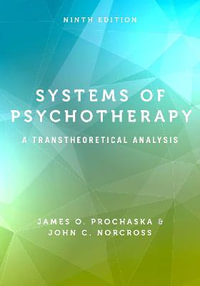 Systems of Psychotherapy 9ed : A Transtheoretical Analysis - James O. Prochaska