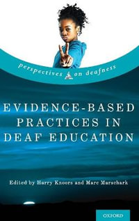 Evidence-Based Practices in Deaf Education : Perspectives on Deafness - Harry Knoors