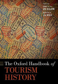 The Oxford Handbook of Tourism History : Oxford Handbooks - Eric G. E. Zuelow