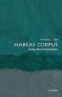 Habeas Corpus : A Very Short Introduction - Amanda L. Tyler