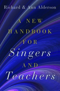 A New Handbook for Singers and Teachers - Richard Alderson
