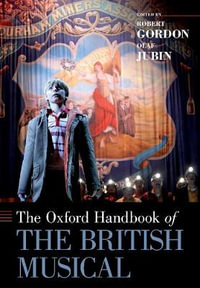 The Oxford Handbook of the British Musical : Oxford Handbooks - Robert Gordon