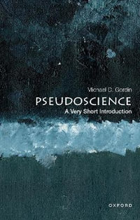 Pseudoscience A Very Short Introduction : A Very Short Introduction - Michael D. Gordin