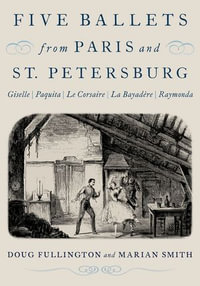 Five Ballets from Paris and St. Petersburg : Giselle | Paquita | Le Corsaire | La Bayadere | Raymonda - Doug Fullington
