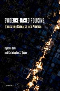 Evidence-Based Policing : Translating Research into Practice - Cynthia Lum