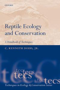 Reptile Ecology and Conservation : A Handbook of Techniques - Dodd Jr