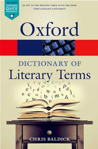 The Oxford Dictionary of Literary Terms : Oxford Quick Reference - Chris Baldick