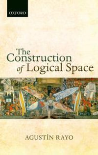 The Construction of Logical Space - Agustín Rayo