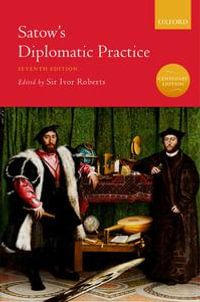 Satow's Diplomatic Practice - Ivor Roberts