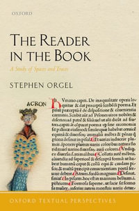 The Reader in the Book : A Study of Spaces and Traces - Stephen Orgel