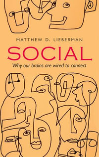 Social : Why our brains are wired to connect - Matthew D. Lieberman