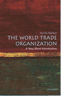 The World Trade Organization : A Very Short Introduction - Amrita Narlikar