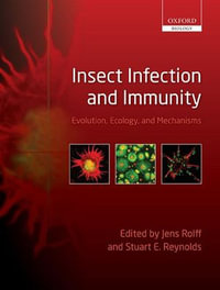 Insect Infection and Immunity : Evolution, Ecology, and Mechanisms - Jens Rolff