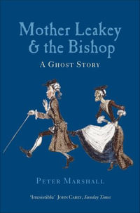 Mother Leakey and the Bishop : A Ghost Story - Peter Marshall