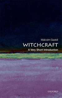 Witchcraft : A Very Short Introduction - Malcolm Gaskill