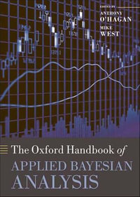 The Oxford Handbook of Applied Bayesian Analysis : Oxford Handbooks - Author