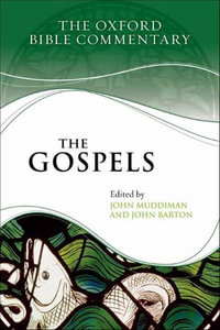 The Gospels : Oxford Bible Commentary - John Muddiman