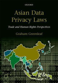 Asian Data Privacy Laws : Trade & Human Rights Perspectives - Graham Greenleaf