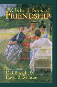 Oxford Book of Friendship : Oxford Book of Prose/Verse - D. J. Enright
