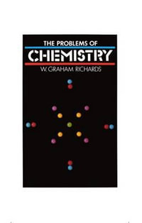 The Problems of Chemistry : Opus - W. Graham Richards