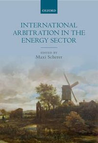 International Arbitration in the Energy Sector - Maxi Scherer