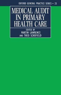 Medical Audit in Primary Health Care : Oxford General Practice Series - Martin Lawrence