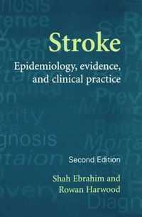 Stroke : Epidemiology, Evidence, Clinical Practice - Shah Ebrahim