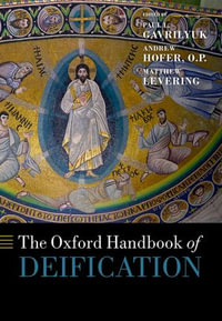 The Oxford Handbook of Deification - Paul L. Gavrilyuk