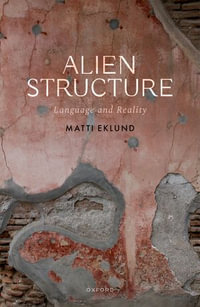 Alien Structure : Language and Reality - Matti Eklund